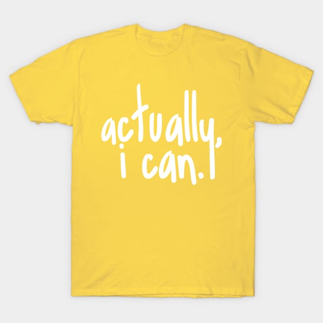 Actually, I can T-Shirt by MoviesAndOthers